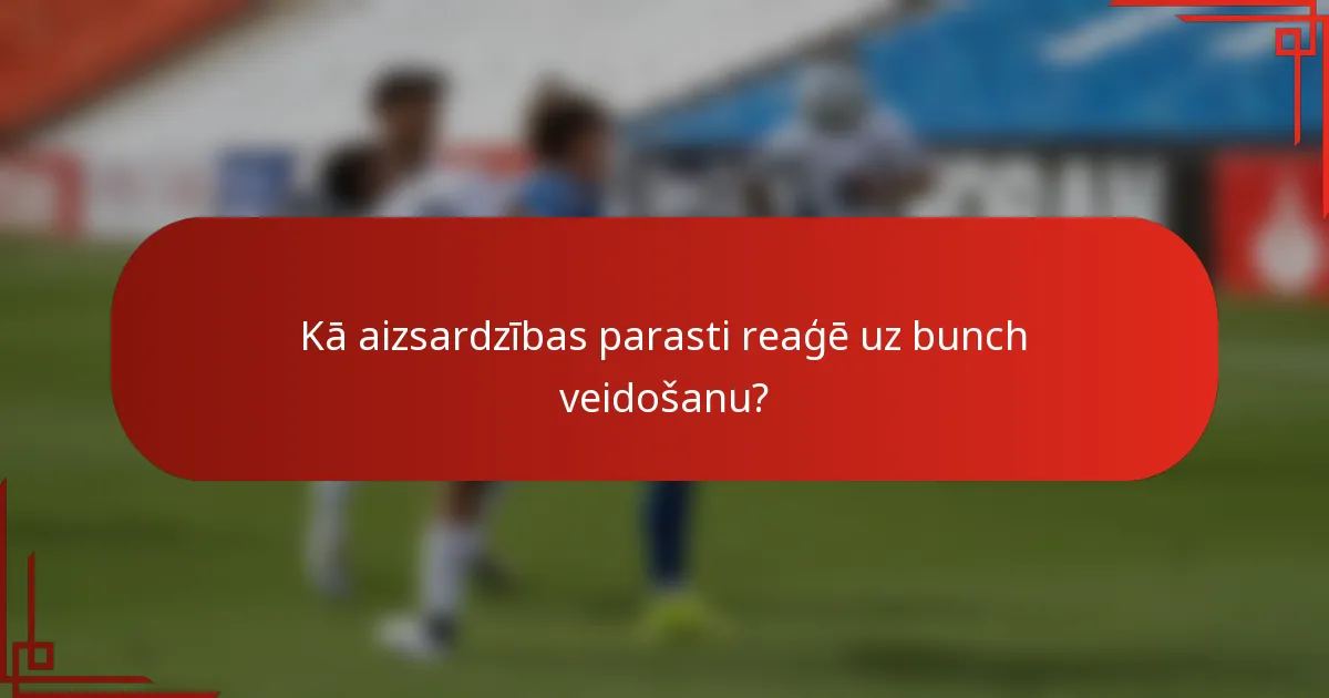 Kā aizsardzības parasti reaģē uz bunch veidošanu?
