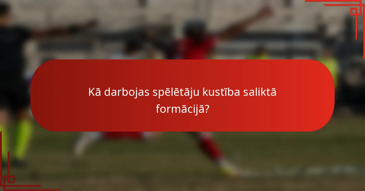 Kā darbojas spēlētāju kustība saliktā formācijā?