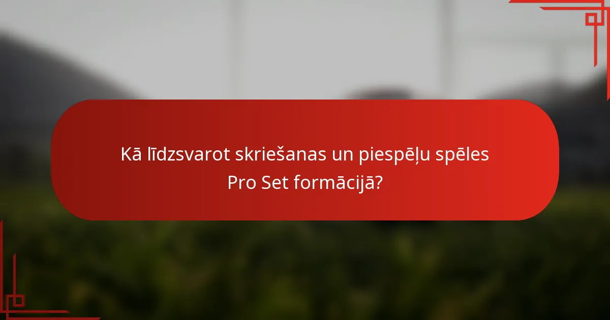 Kā līdzsvarot skriešanas un piespēļu spēles Pro Set formācijā?