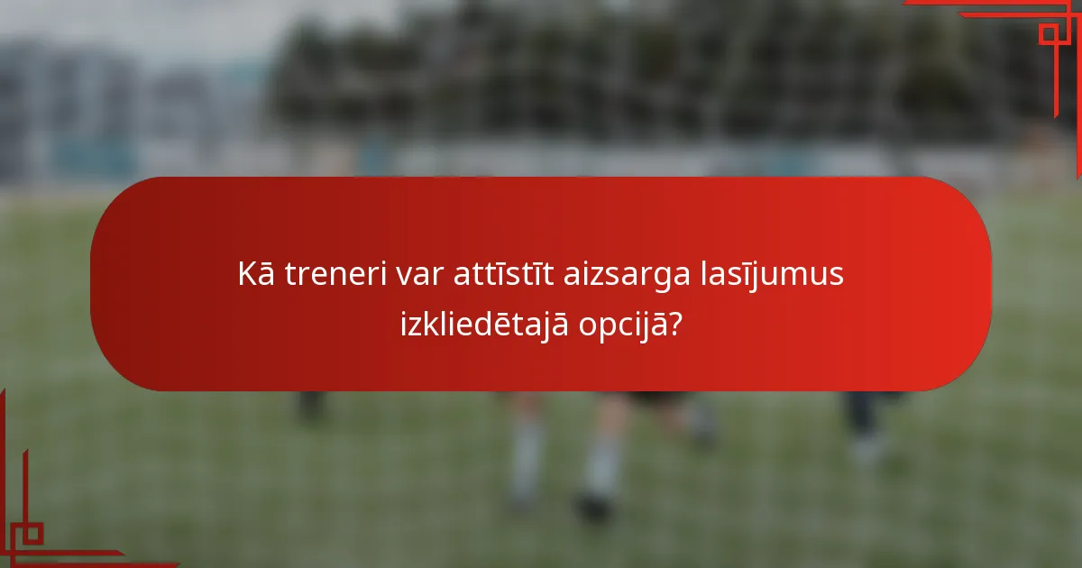 Kā treneri var attīstīt aizsarga lasījumus izkliedētajā opcijā?